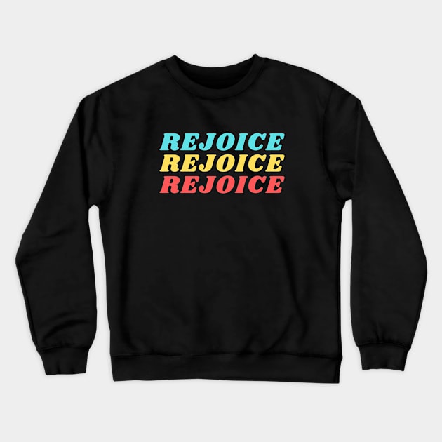 Rejoice | Christian Crewneck Sweatshirt by All Things Gospel